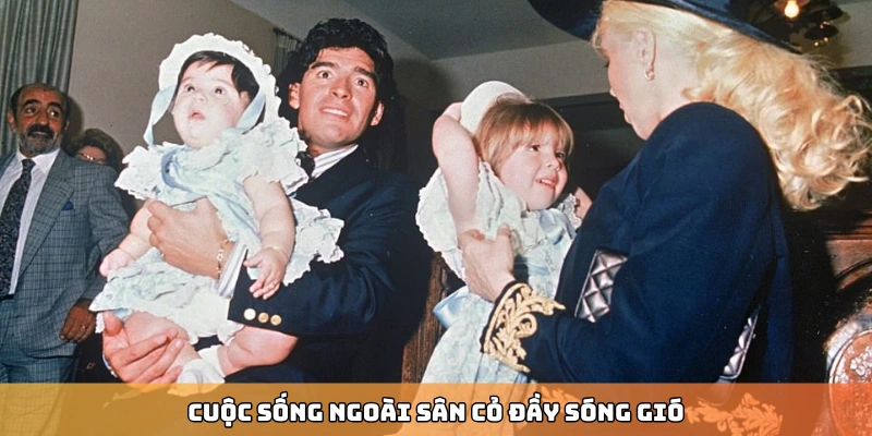 Cuộc sống ngoài sân cỏ của Maradona