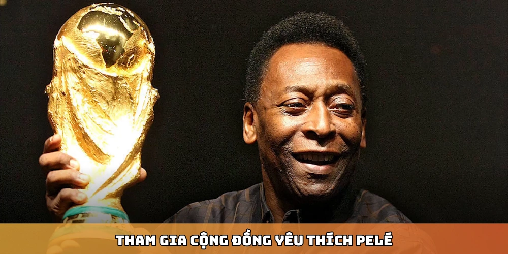 Cộng đồng yêu thích Pelé